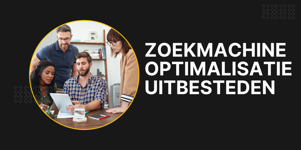 Zoekmachine optimalisatie uitbesteden