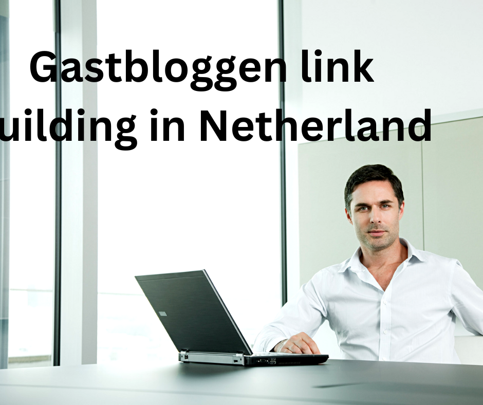 Gastbloggen link building in Netherland