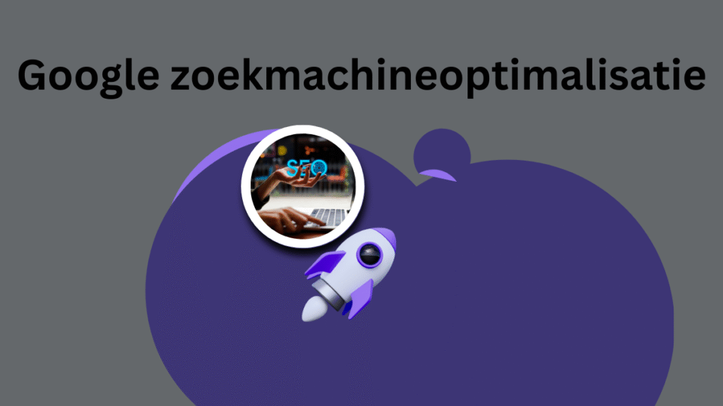 Google zoekmachineoptimalisatie