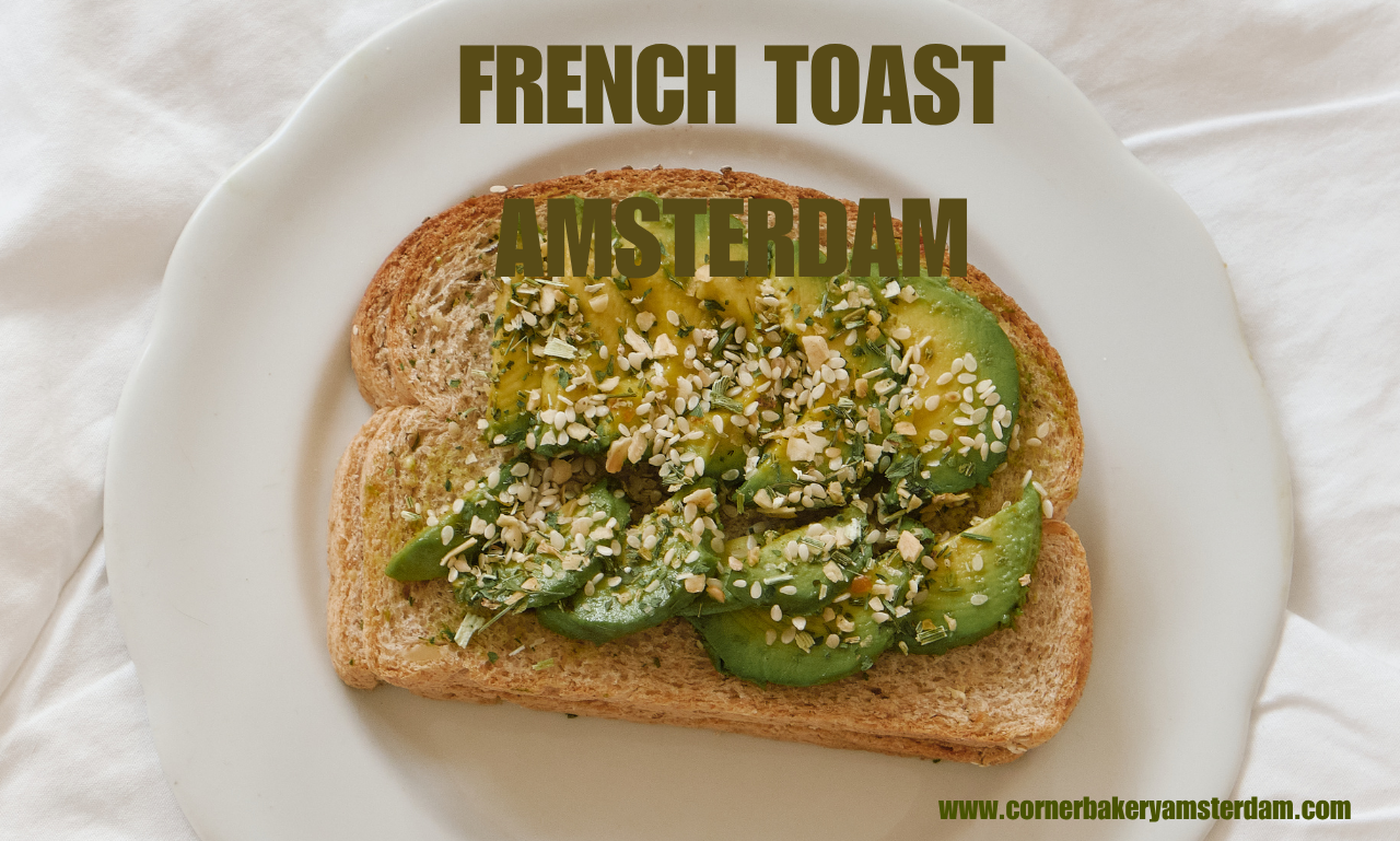 French Toast Amsterdam: Ontdek een Brunchfavoriet met een Eigen Verhaal