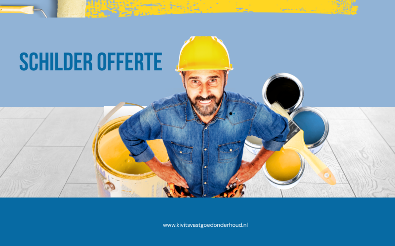 Schilder Offerte Aanvragen: Kies de Beste Schilder voor Uw Woning en Vastgoed
